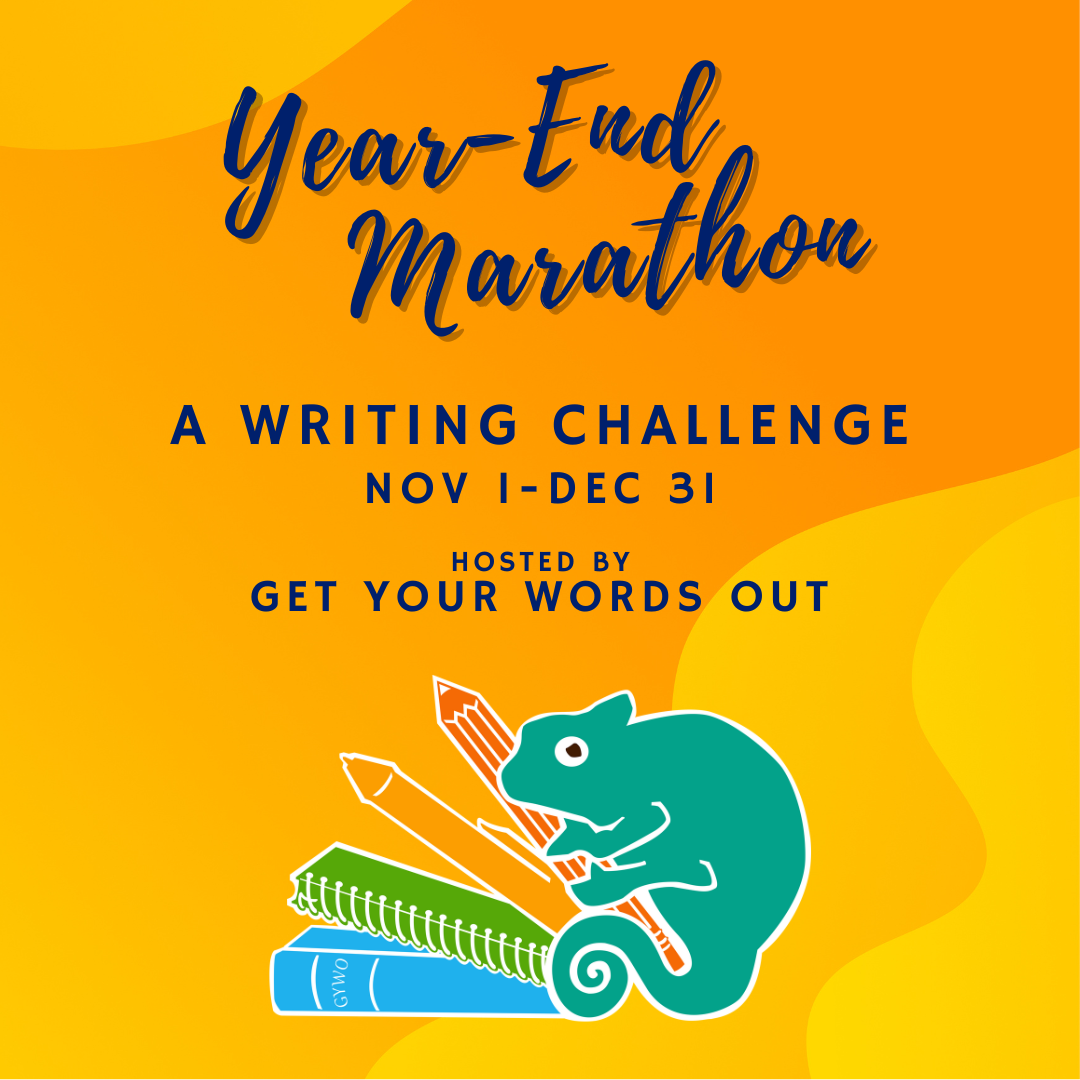 a square image on a yellow and orange background; script text reads 'Year-End Marathon' and beneath it says 'A Writing Challenge Nov 1–Dec 31 hosted by Get Your Words Out'. Beneath the text is a chameleon clinging to a pencil, balanced over a pen, notebook, and bound book