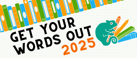 The image has a shelf of books sitting over the words 'get your words out 2025' in black and orange next to the GYWO logo, a hand-drawn chameleon clutching a pencil, with a pen, notebook, and book piled beside him.