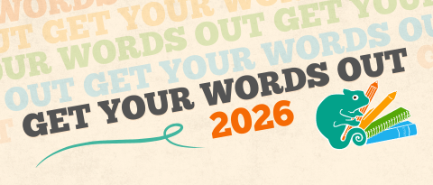 The image has the words 'get your words out' in black and '2026' in orange next to the GYWO logo, a hand-drawn chameleon clutching a pencil, with a pen, notebook, and book piled beside him. The background displays faded text reading 'get your words out' in multiple colors.